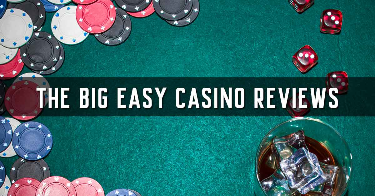 The Big Easy Casino Reviews