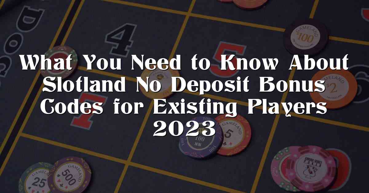 slotland no deposit bonus codes 2020
