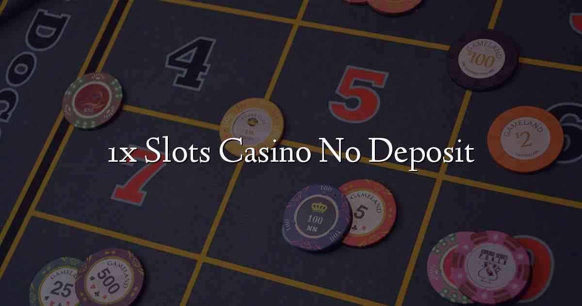 1x Slots Casino No Deposit