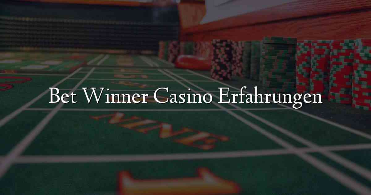 Bet Winner Casino Erfahrungen