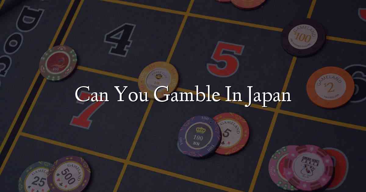 Can You Gamble In Japan