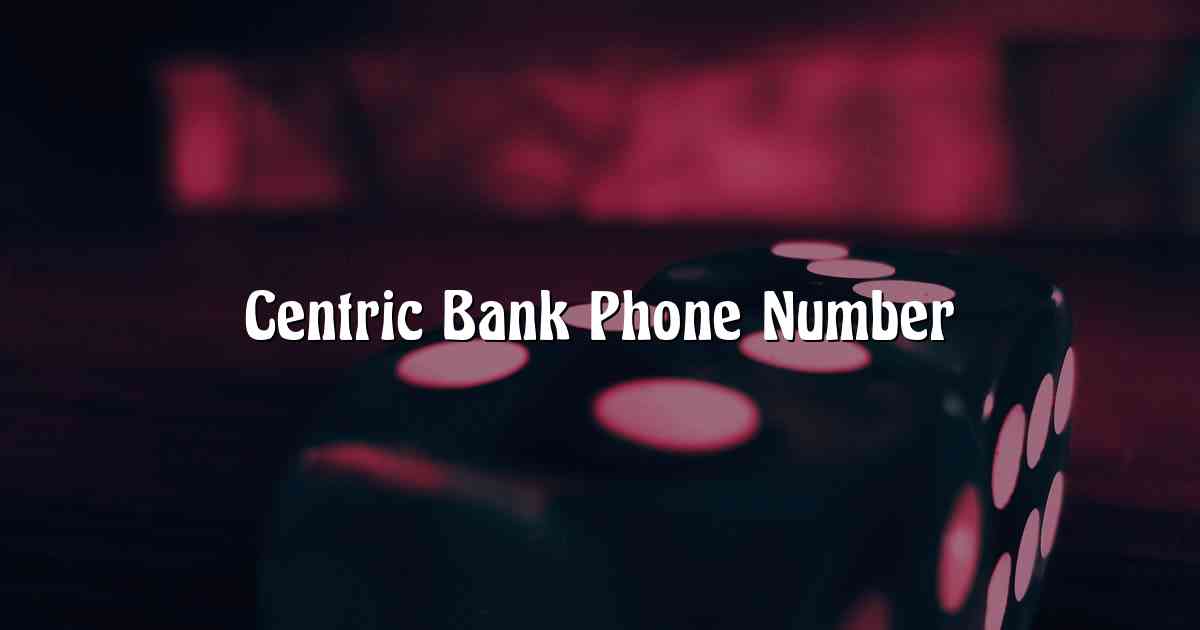 Centric Bank Phone Number