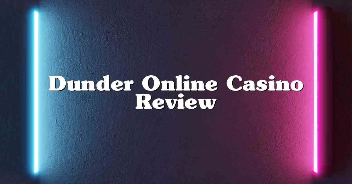 Dunder Online Casino Review