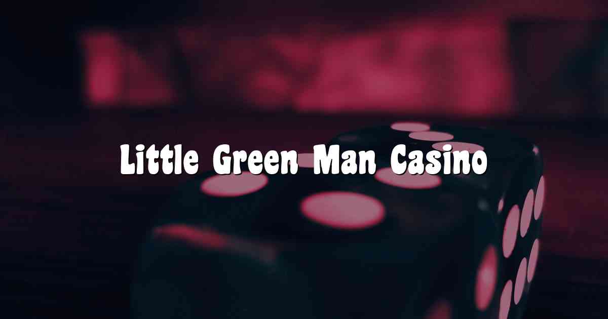 Little Green Man Casino