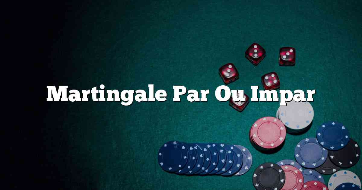 Martingale Par Ou Impar