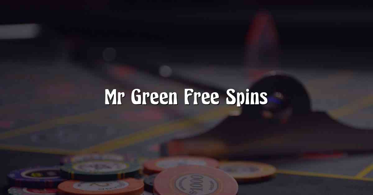 Mr Green Free Spins