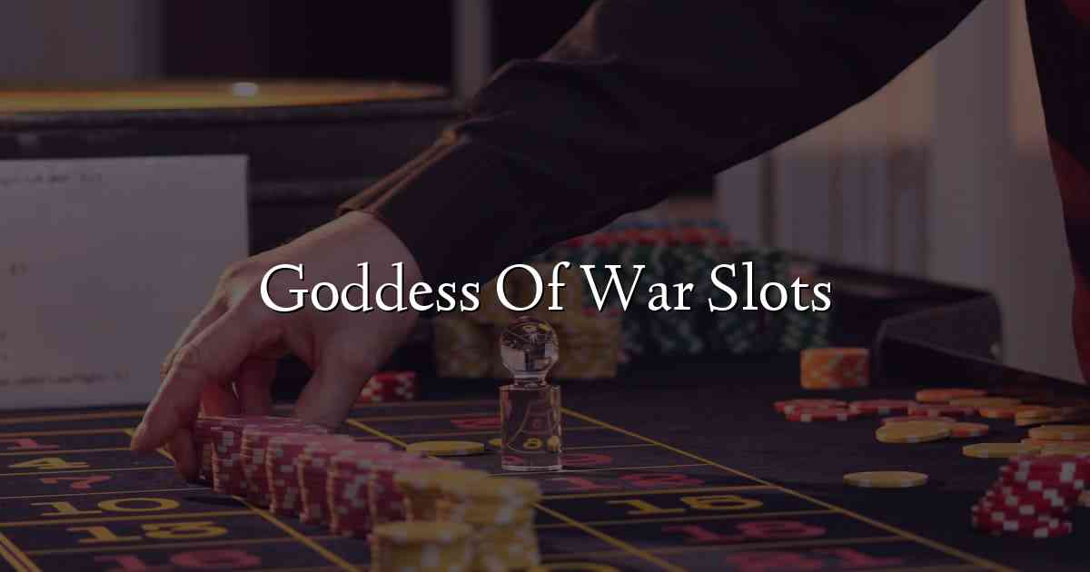 Goddess Of War Slots