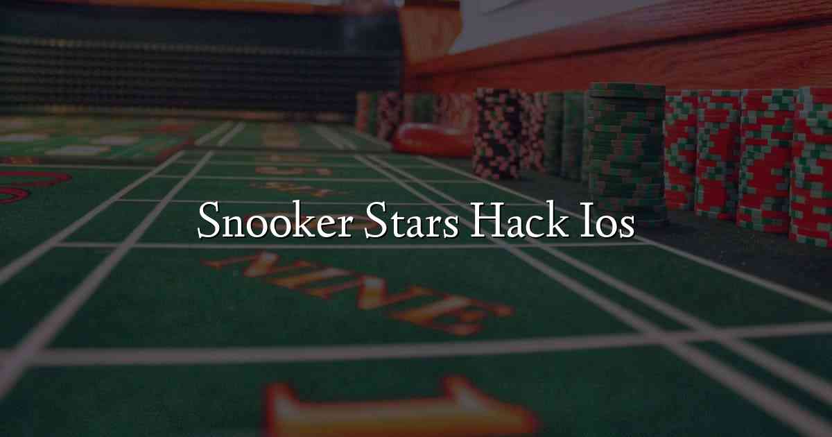 Snooker Stars Hack Ios