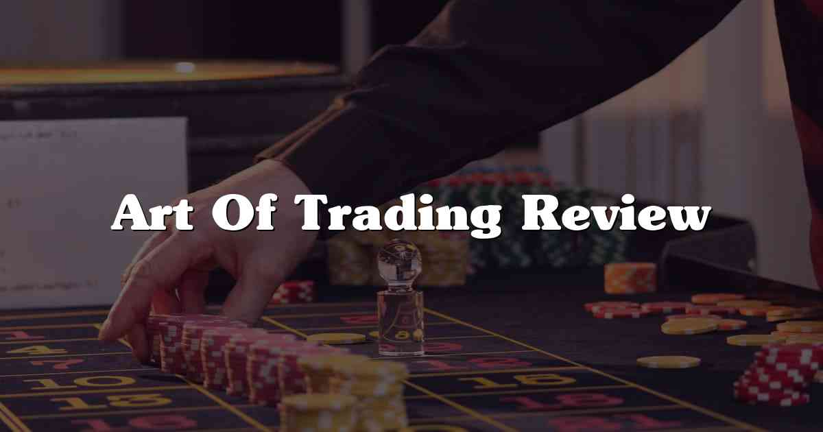 Art Of Trading Review