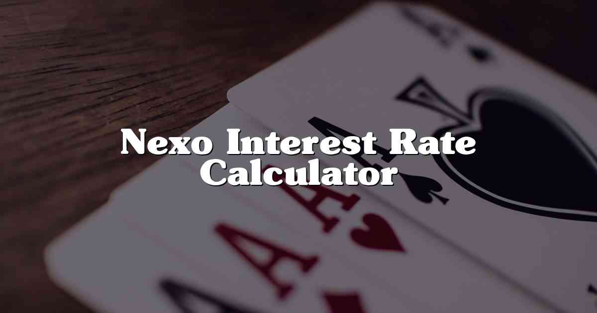 Nexo Interest Rate Calculator