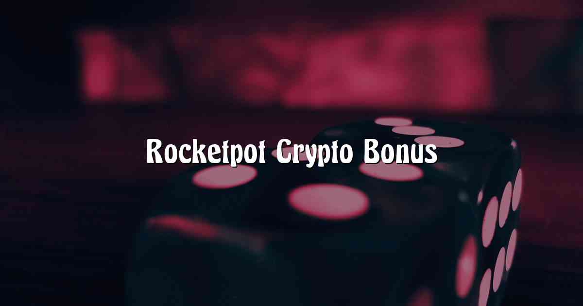 Rocketpot Crypto Bonus